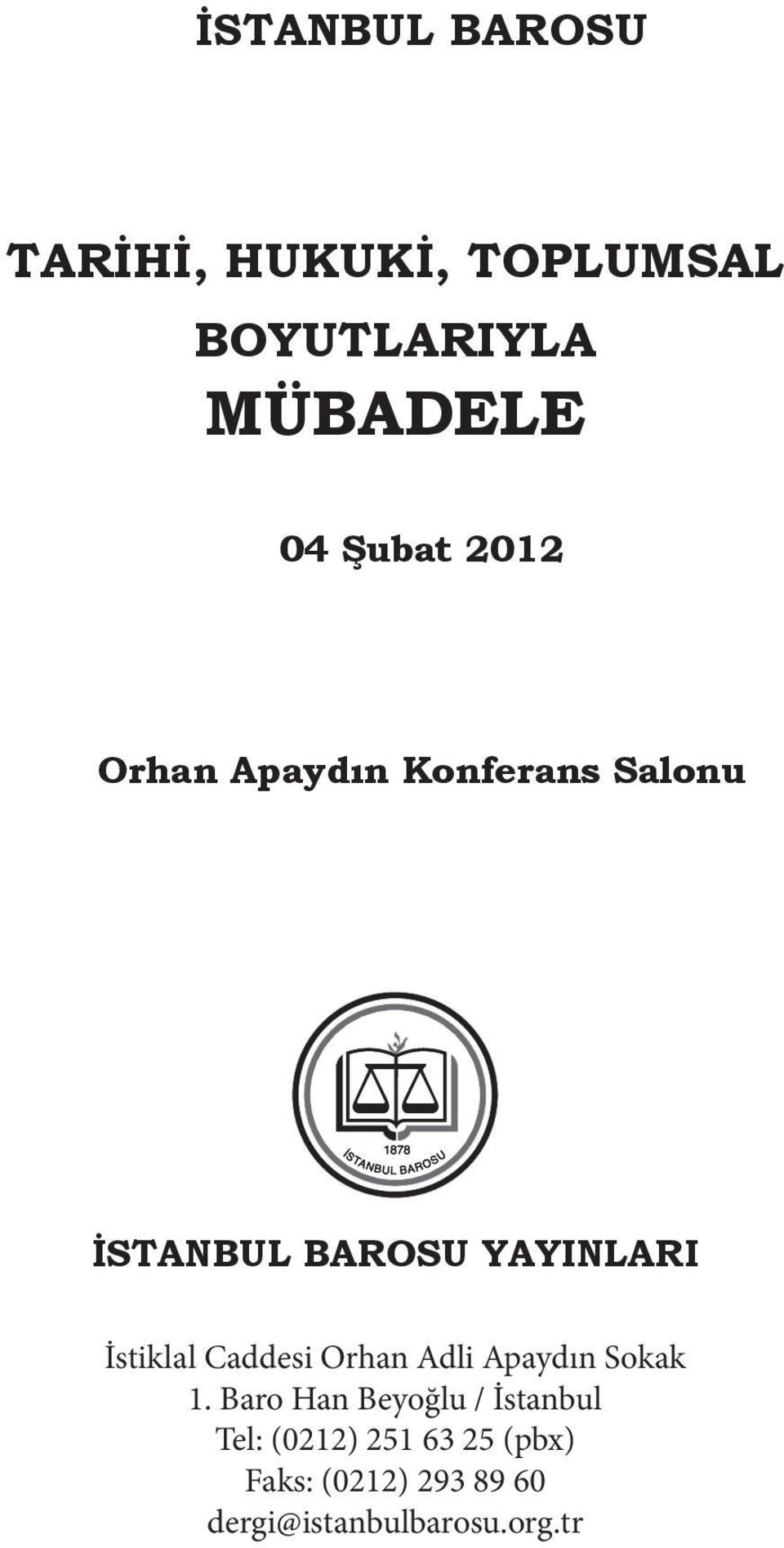 İstiklal Caddesi Orhan Adli Apaydın Sokak 1.