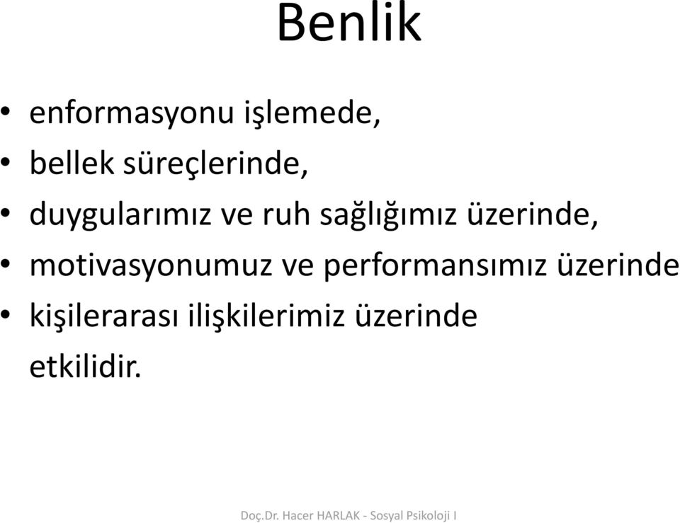 üzerinde, motivasyonumuz ve performansımız