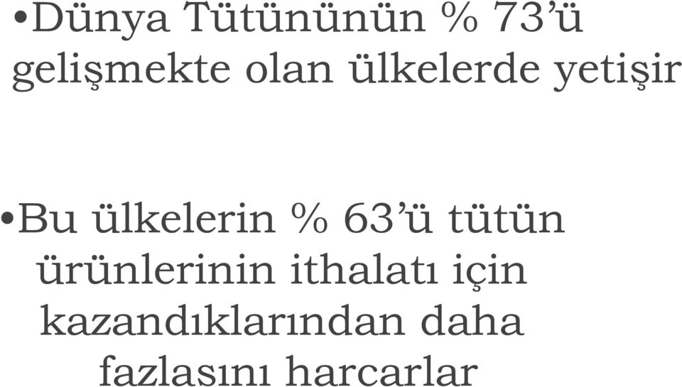 63 ü tütün ürünlerinin ithalatı için