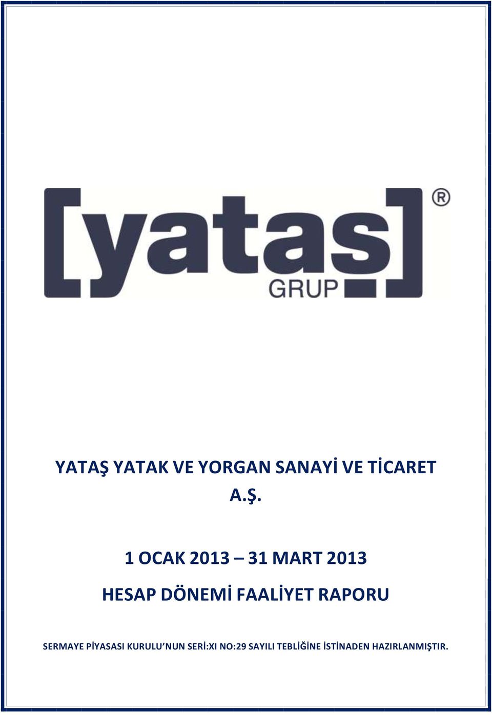 1 OCAK 2013 31 MART 2013 HESAP DÖNEMİ