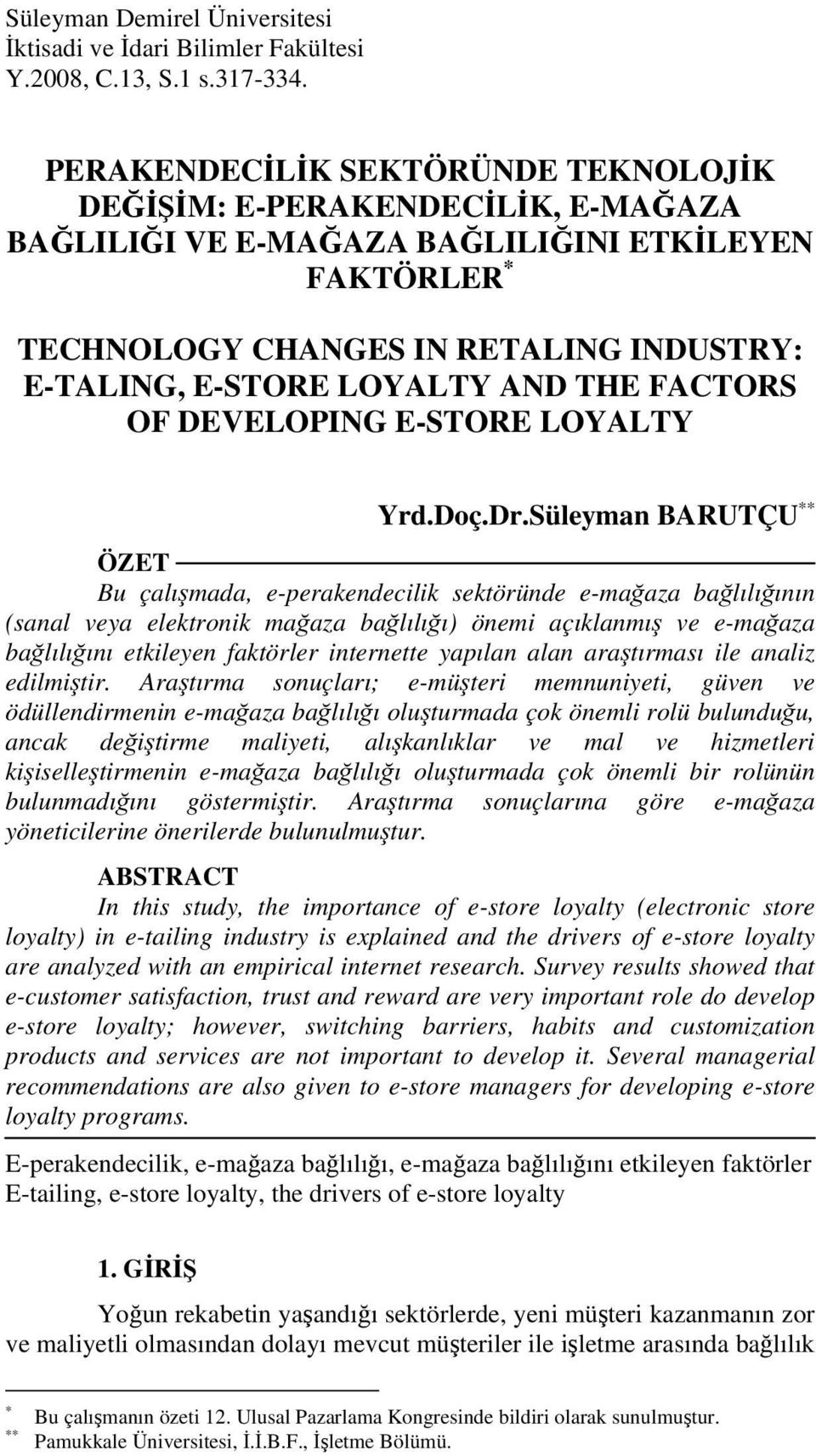 THE FACTORS OF DEVELOPING E-STORE LOYALTY Yrd.Doç.Dr.