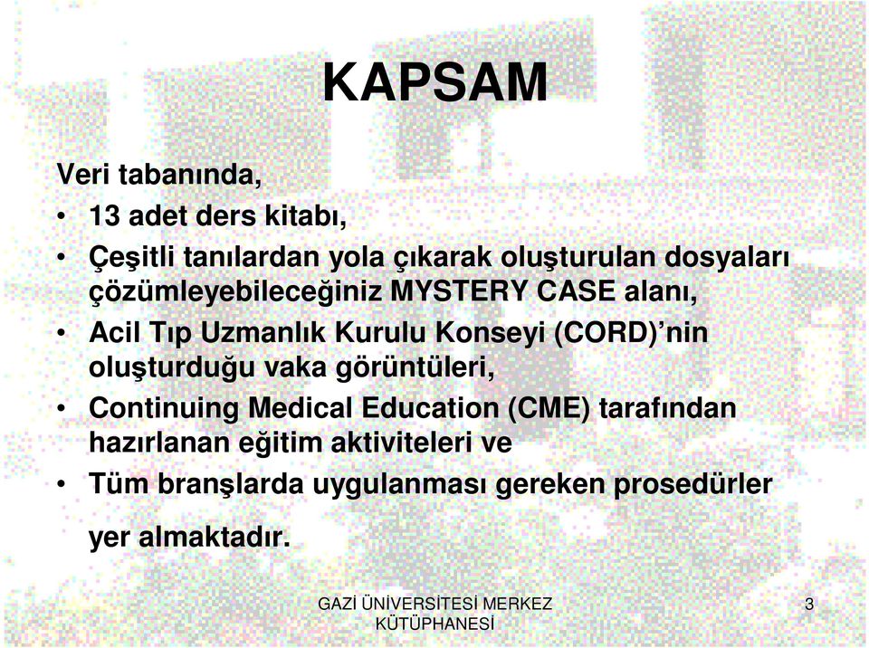 nin olu turdu u vaka görüntüleri, Continuing Medical Education (CME) taraf ndan haz