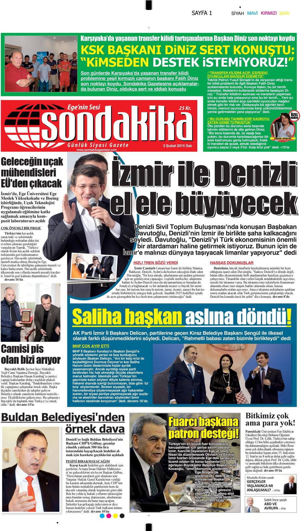 Sondakika Gazetesine açıklamalarda bulunan Diniz, oldukça sert ve iddialı konuştu 3 Şubat 2015 Salı www.sondakikagazetesi.