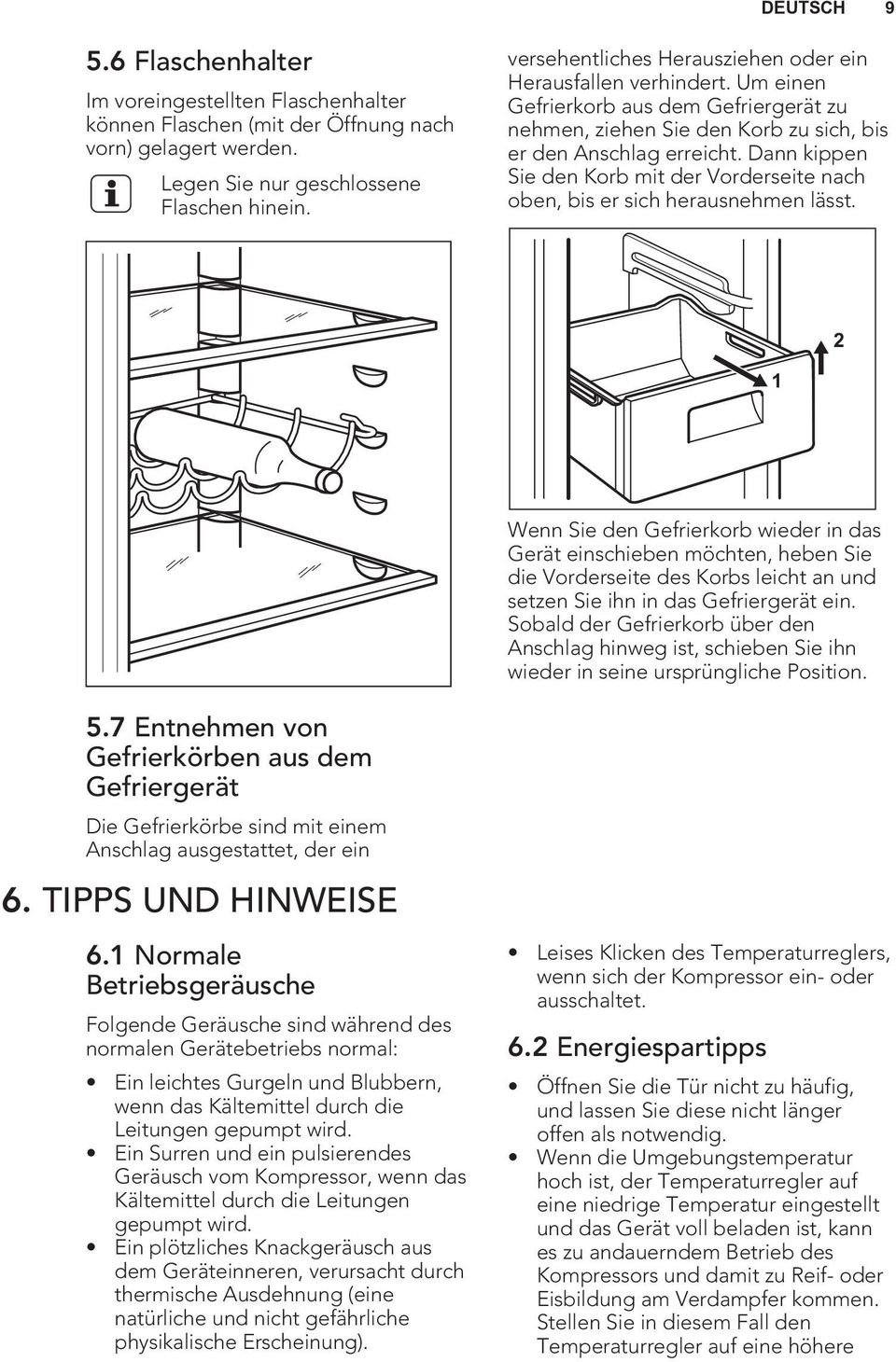 Dann kippen Sie den Korb mit der Vorderseite nach oben, bis er sich herausnehmen lässt.