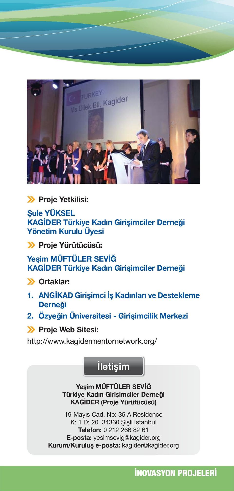 Özyeğin Üniversitesi - Girişimcilik Merkezi Proje Web Sitesi: http://www.kagidermentornetwork.