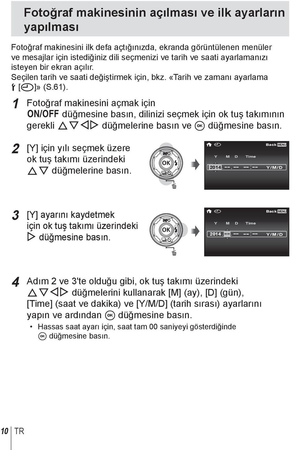 1 Fotoğraf makinesini açmak için n düğmesine basın, dilinizi seçmek için ok tuş takımının gerekli FGHI düğmelerine basın ve A düğmesine basın.