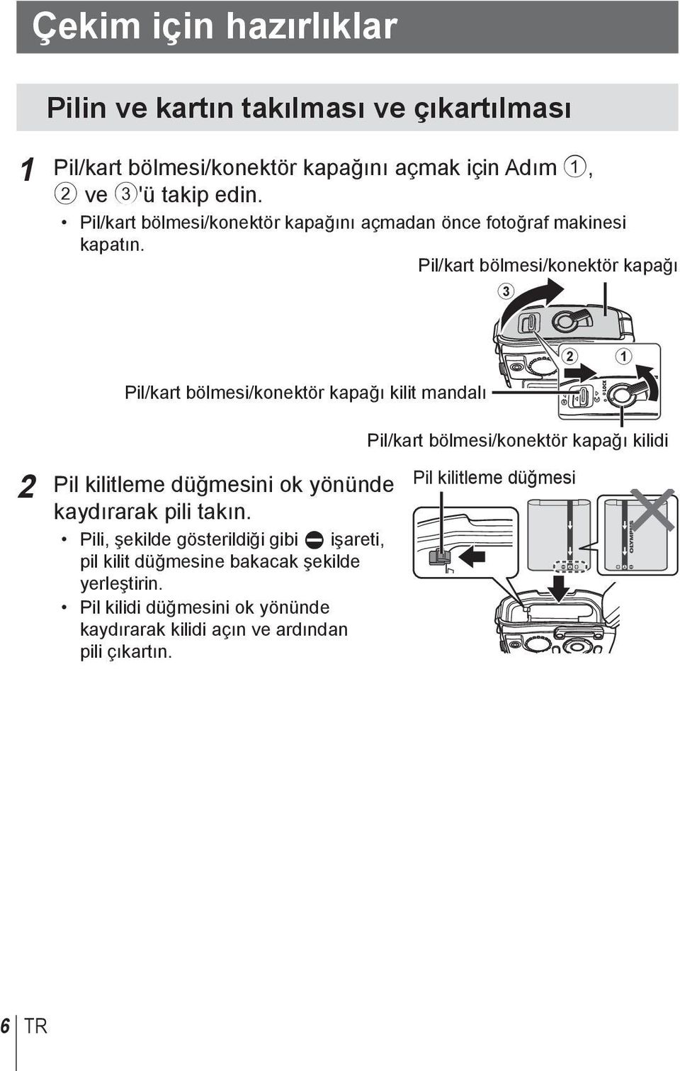 Pil/kart bölmesi/konektör kapağı 3 Pil/kart bölmesi/konektör kapağı kilit mandalı 2 1 Pil/kart bölmesi/konektör kapağı kilidi 2 Pil kilitleme