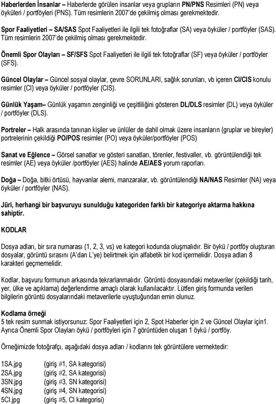 Önemli Spor Olayları SF/SFS Spot Faaliyetleri ile ilgili tek fotoğraflar (SF) veya öyküler / portföyler (SFS).