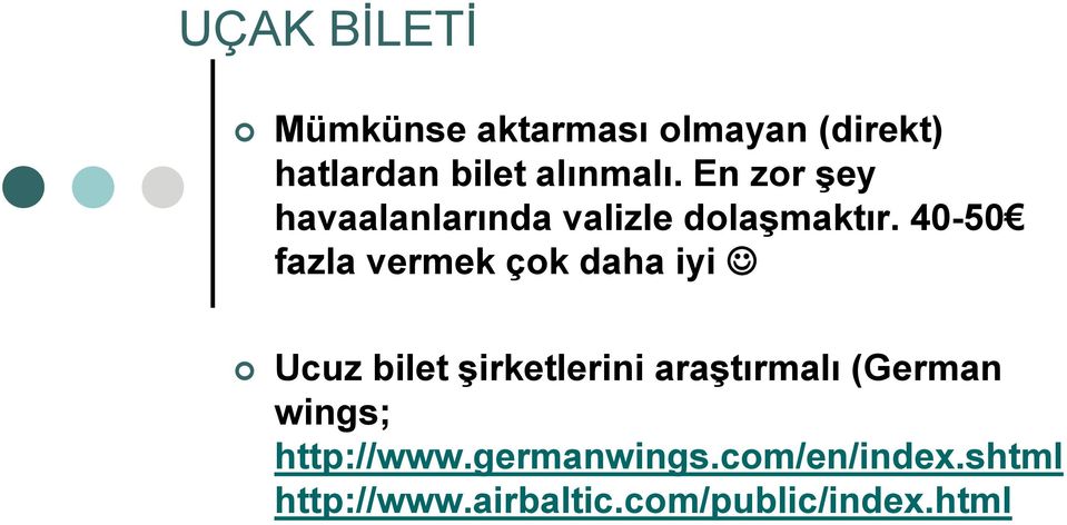 40-50 fazla vermek çok daha iyi Ucuz bilet Ģirketlerini araģtırmalı