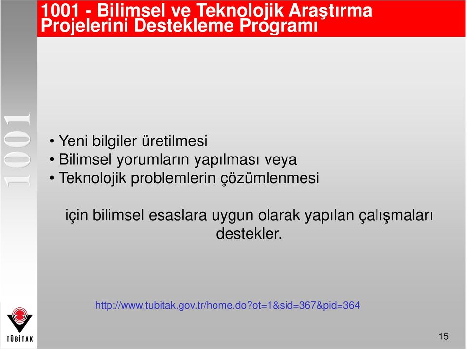 problemlerin çözümlenmesi için bilimsel esaslara uygun olarak yapılan