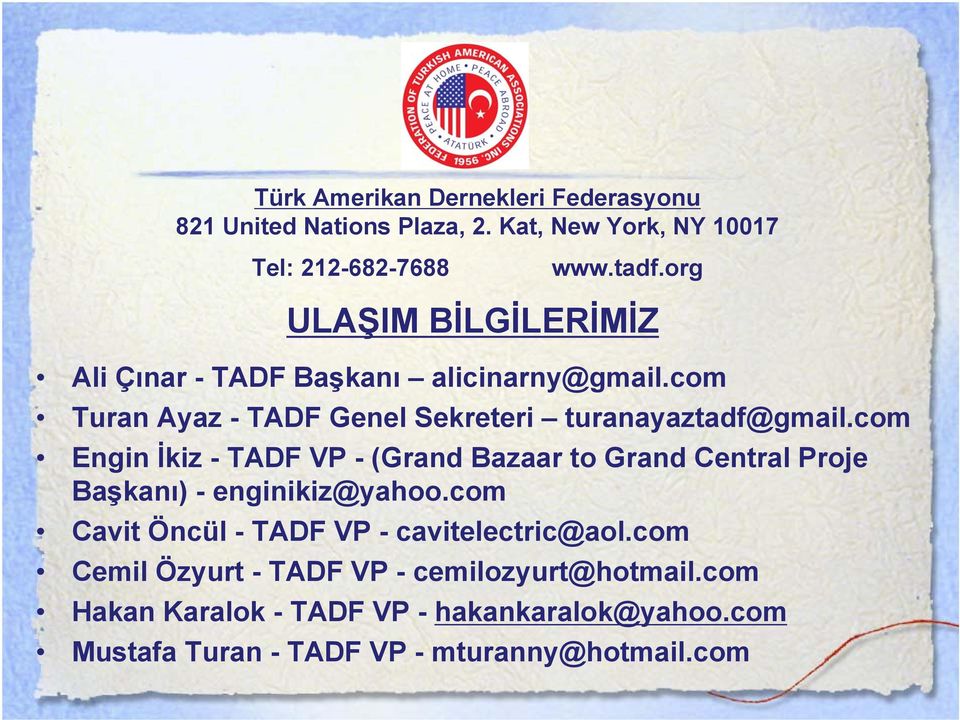 com Engin İkiz - TADF VP - (Grand Bazaar to Grand Central Proje Başkanı) - enginikiz@yahoo.