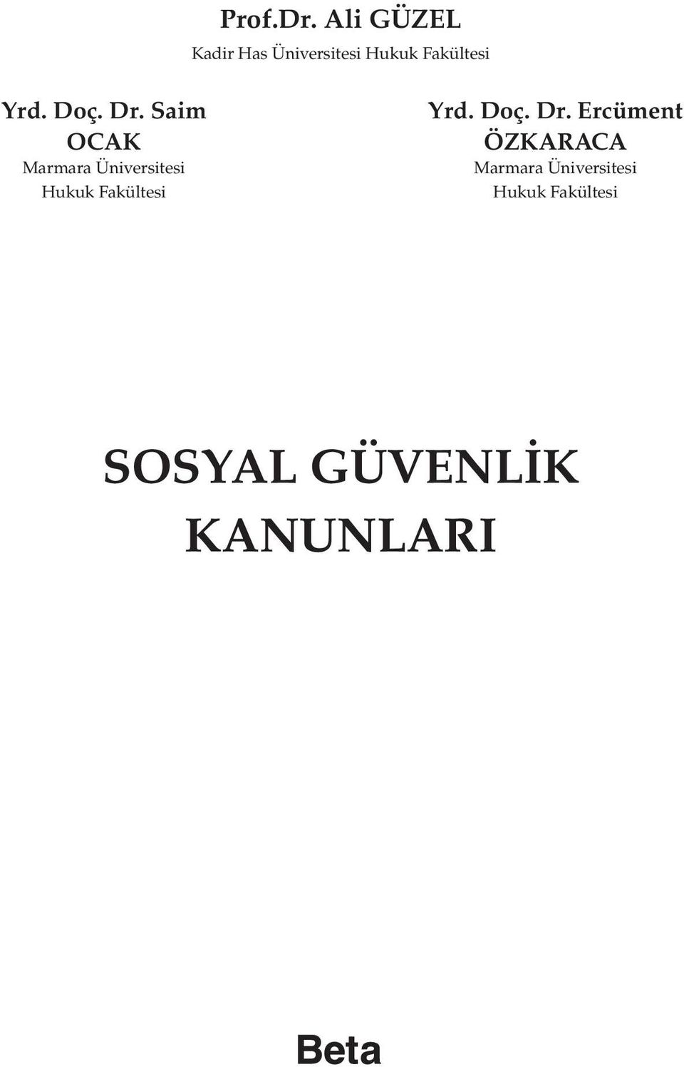 Saim OCAK Marmara Üniversitesi Hukuk Fakültesi Yrd. Doç. Dr.