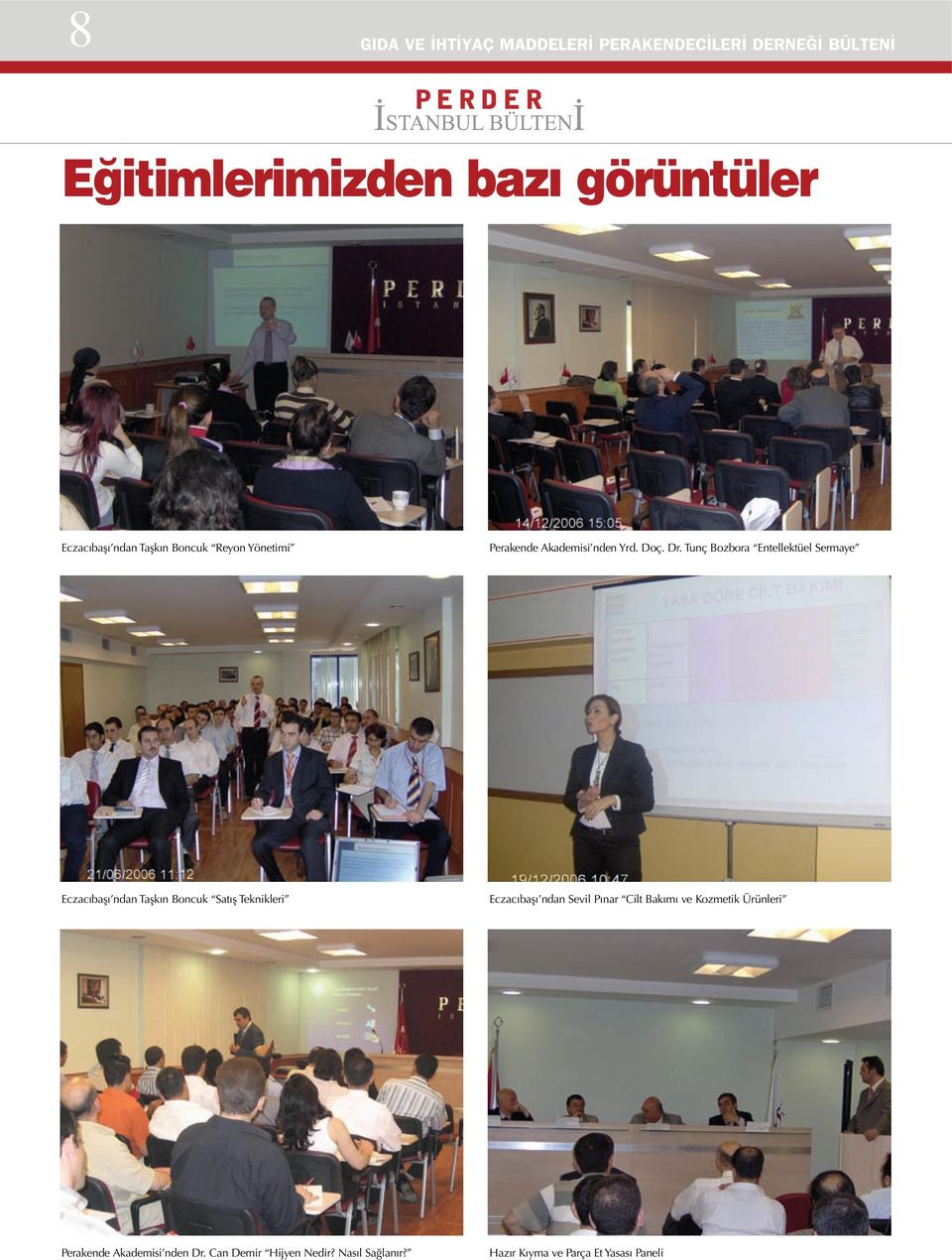 Tunç Bozbora Entellektüel Sermaye Eczacıbaşı ndan Taşkın Boncuk Satış Teknikleri Eczacıbaşı ndan Sevil