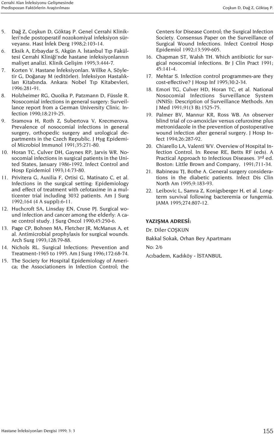 nfeksiyon Hastal klar Kitab nda. Ankara: Nobel T p Kitabevleri, 1996:281-91. 8. Holzheimer RG, Quoika P, Patzmann D, Füssle R.