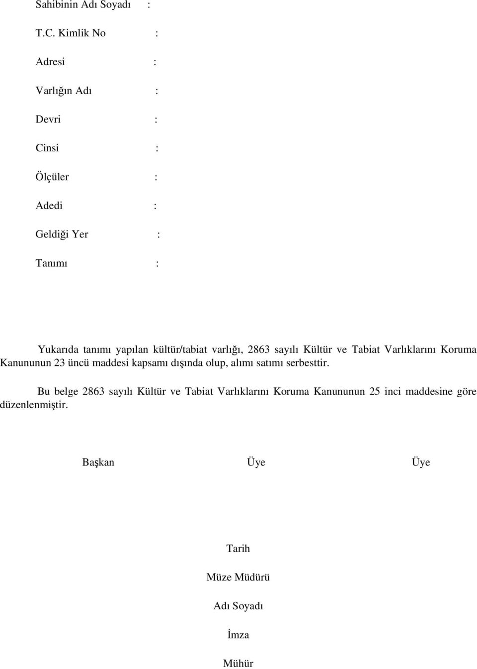 tanımı yapılan kültür/tabiat varlığı, 2863 sayılı Kültür ve Tabiat Varlıklarını Koruma Kanununun 23