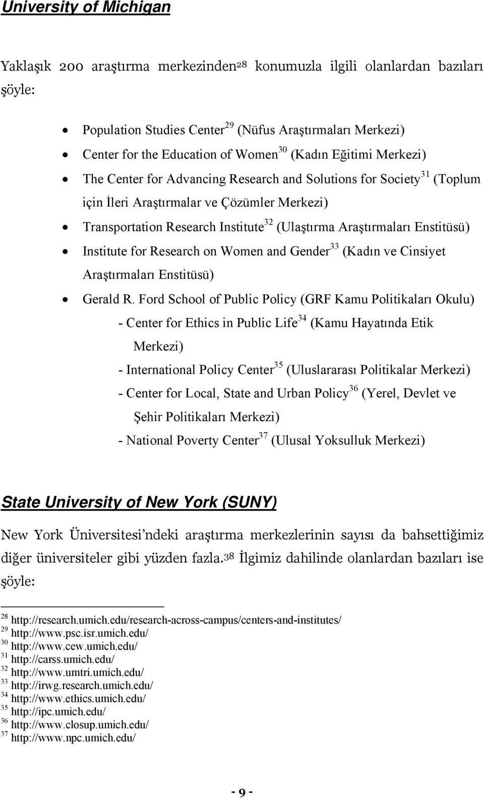 Araştırmaları Enstitüsü) Institute for Research on Women and Gender 33 (Kadın ve Cinsiyet Araştırmaları Enstitüsü) Gerald R.