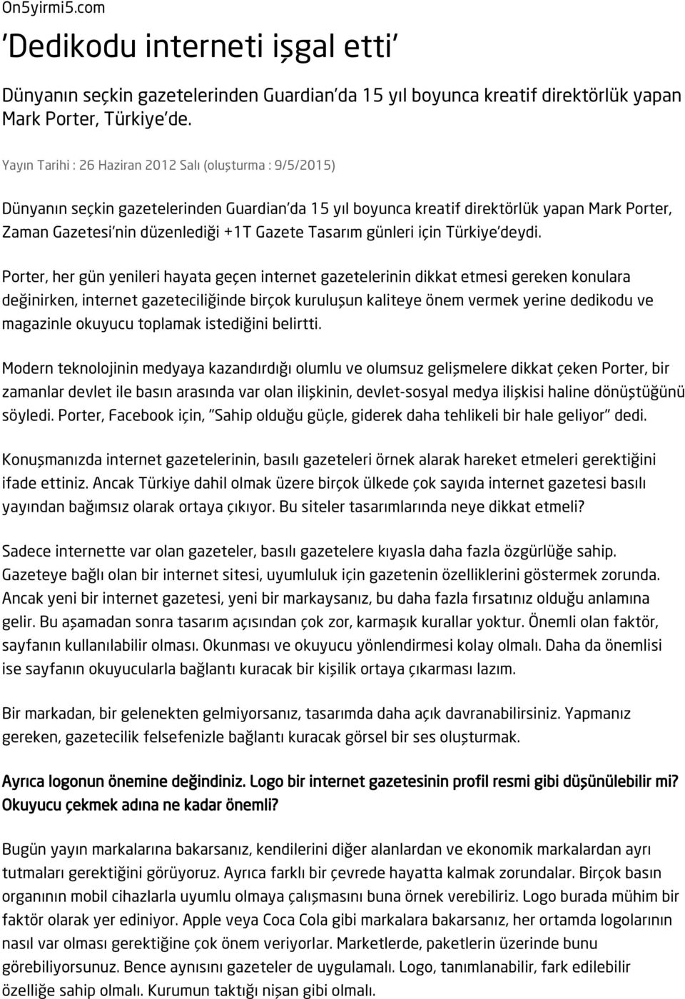 Tasarım günleri için Türkiye deydi.