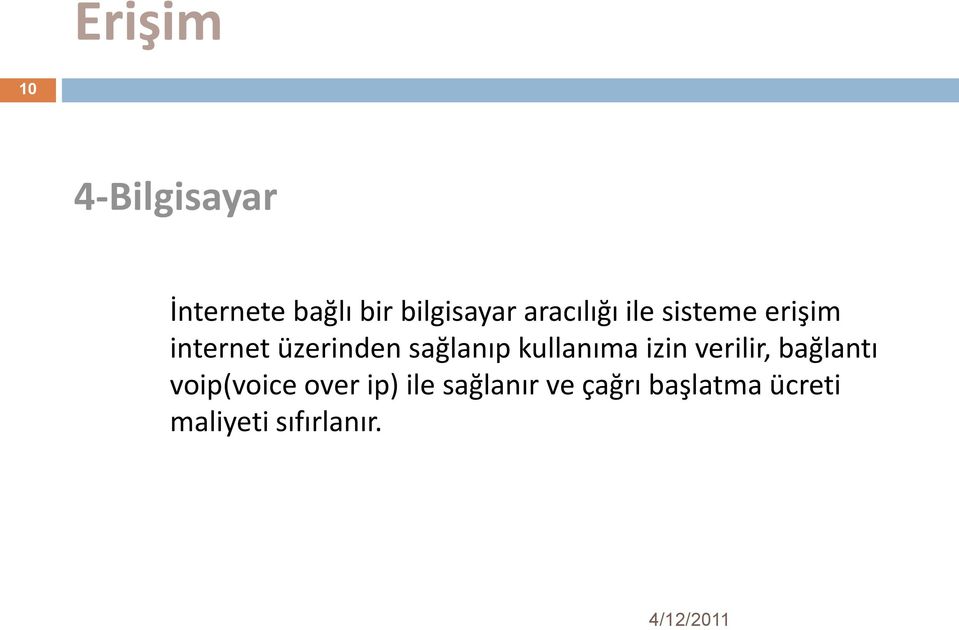 sağlanıp kullanıma izin verilir, bağlantı voip(voice