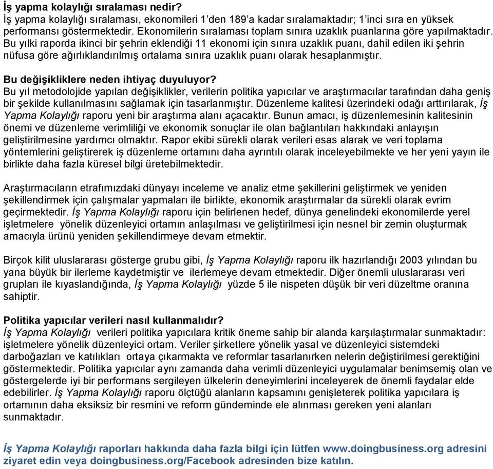 Bu yılki raporda ikinci bir şehrin eklendiği 11 ekonomi için sınıra uzaklık puanı, dahil edilen iki şehrin nüfusa göre ağırlıklandırılmış ortalama sınıra uzaklık puanı olarak hesaplanmıştır.