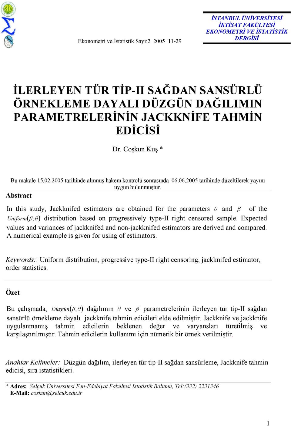 Abtat I th tudy Jafed etato ae obtaed fo the paaete ad of the Ufo ( ) dtbuto baed o pogevely type-ii ght eoed aple. xpeted value ad vaae of jafed ad o-jafed etato ae deved ad opaed.