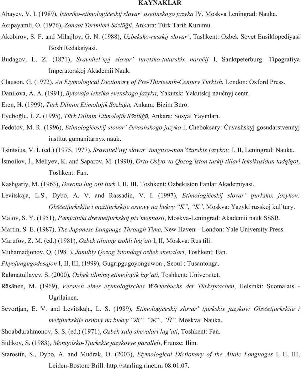 (1871), Sravnitel nyj slovar turetsko-tatarskix nare ij I, Sanktpeterburg: Tipografiya Imperatorskoj Akademii Nauk. Clauson, G.