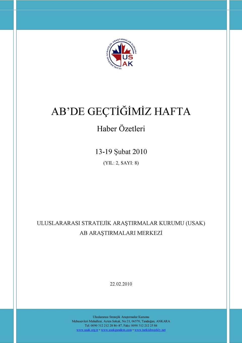 2010 Uluslararası Stratejik Araştırmalar Kurumu Mebusevleri Mahallesi, Ayten Sokak, No:21,