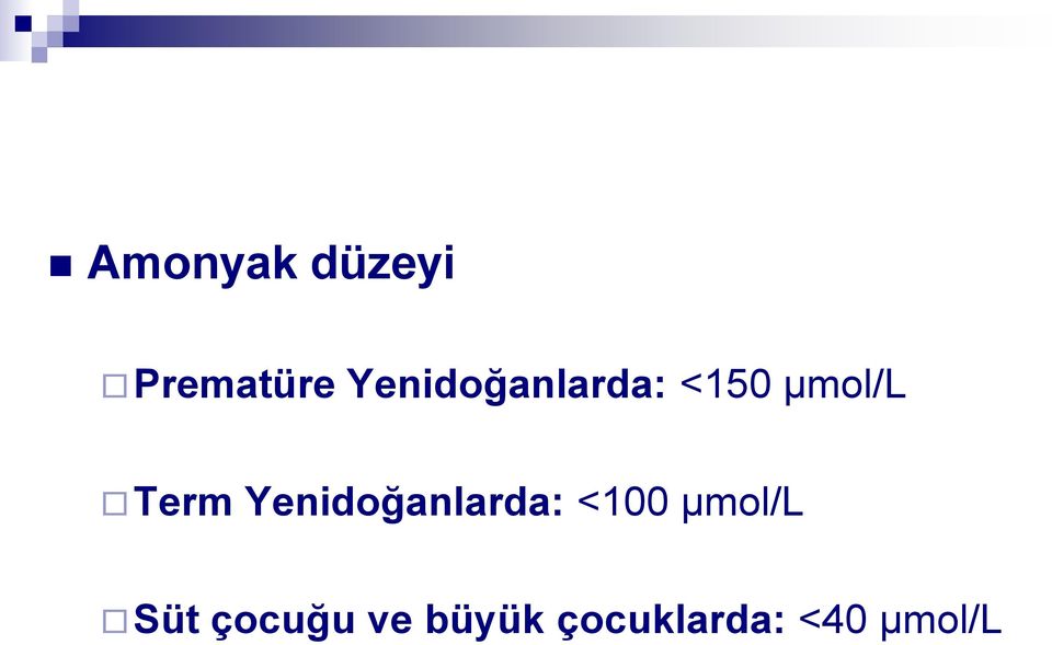 Term Yenidoğanlarda: <100