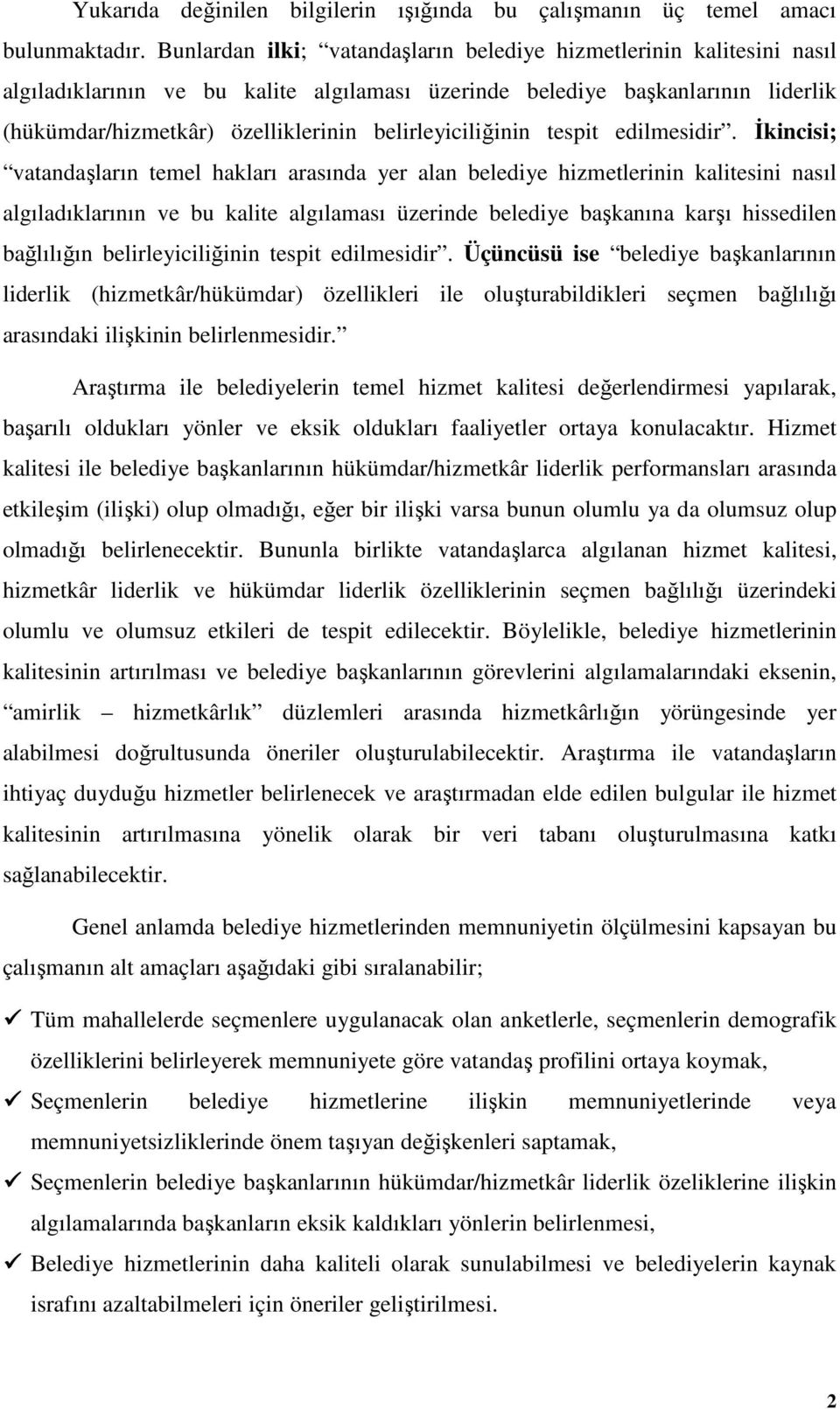 belirleyiciliğinin tespit edilmesidir.