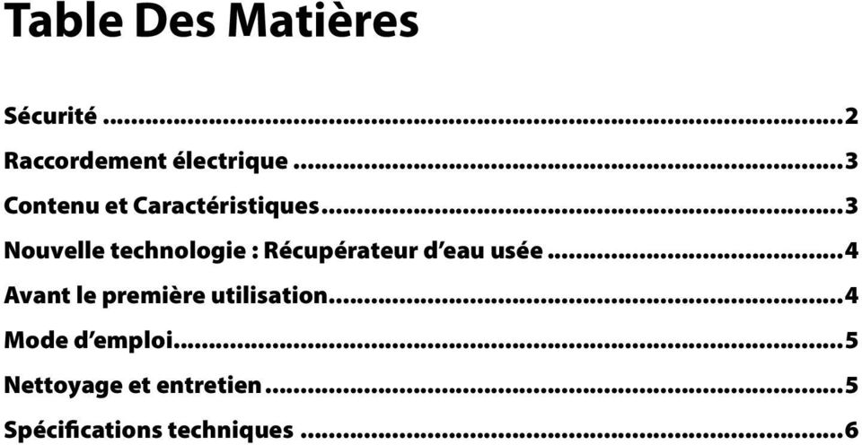 ..3 Nouvelle technologie : Récupérateur d eau usée.