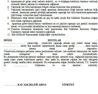 Çizelge 2.2: Yönetici sözleģmesi sayfasının arka yüzü Yönetici ile kat malikleri arasında vekâlet iliģkisi mevcuttur. Vekile tanınan hakları, yönetici de kat maliklerine karģı tanıyabilir.