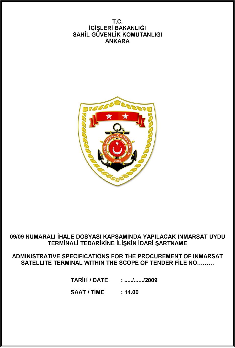 ŞARTNAME ADMINISTRATIVE SPECIFICATIONS FOR THE PROCUREMENT OF INMARSAT SATELLITE