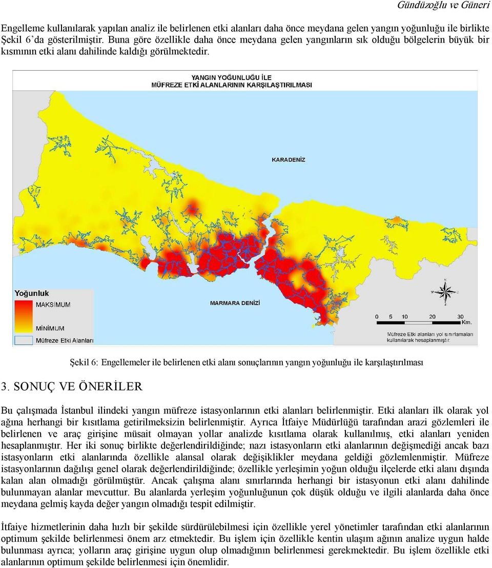 Şekil 6: Engellemeler ile belirlenen etki alanı sonuçlarının yangın yoğunluğu ile karşılaştırılması 3.