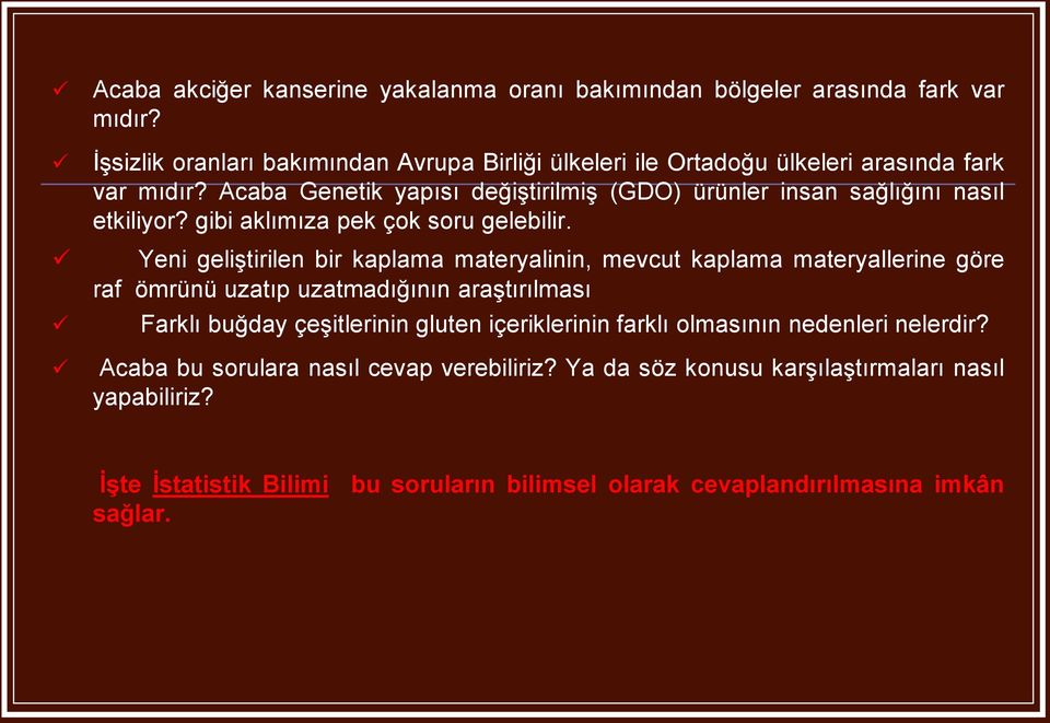 Acaba Genetik yapısı değiştirilmiş (GDO) ürünler insan sağlığını nasıl etkiliyor? gibi aklımıza pek çok soru gelebilir.