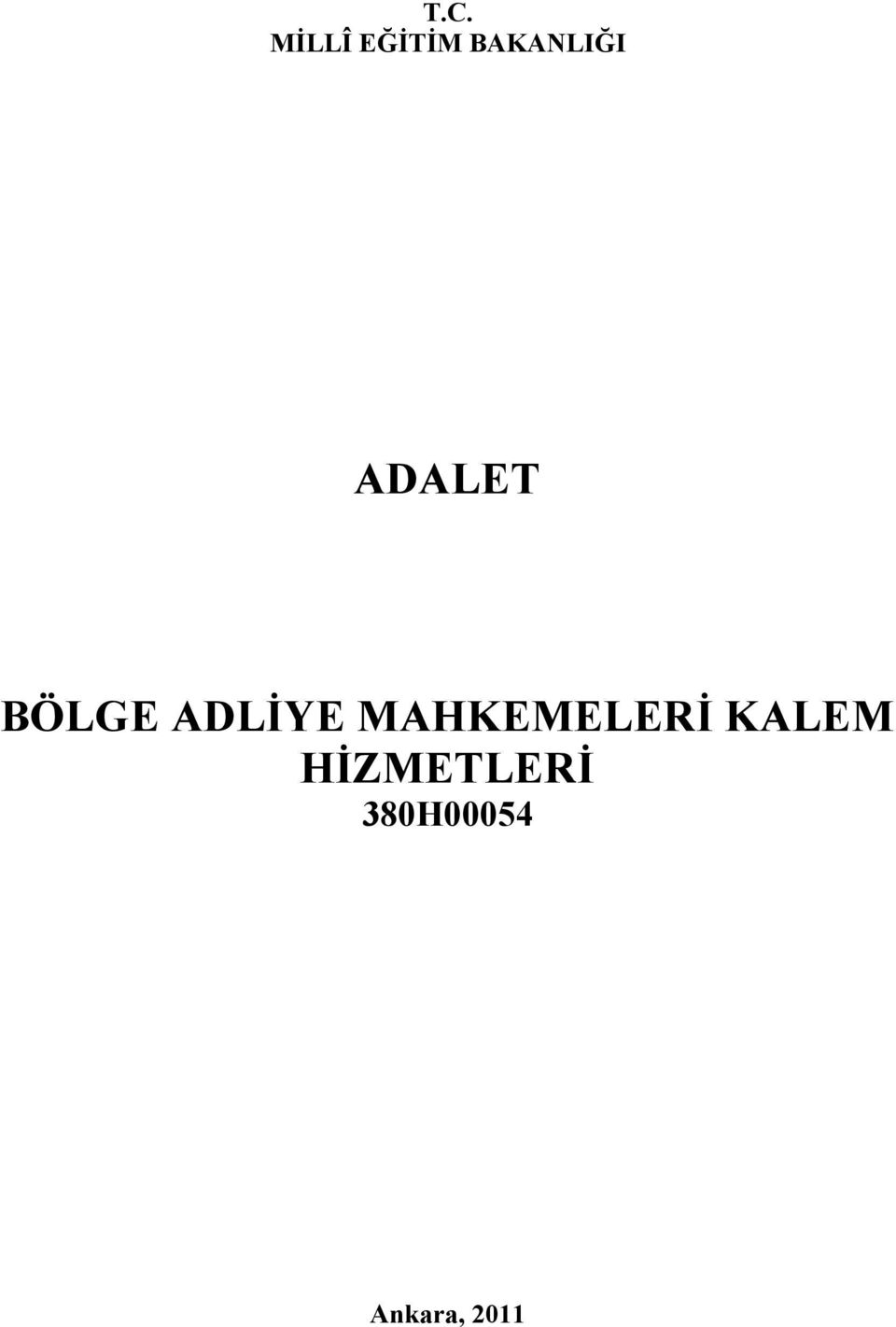 ADLİYE MAHKEMELERİ KALEM