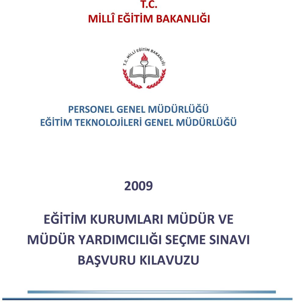 MÜDÜRLÜĞÜ 2009 EĞİTİM KURUMLARI MÜDÜR VE