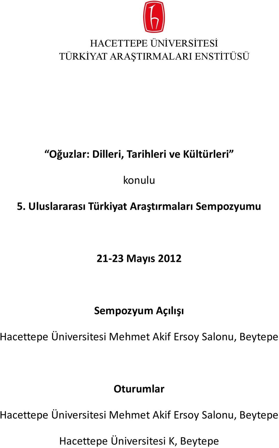 Uluslararası Türkiyat Araştırmaları Sempozyumu 21-23 Mayıs 2012 Sempozyum Açılışı