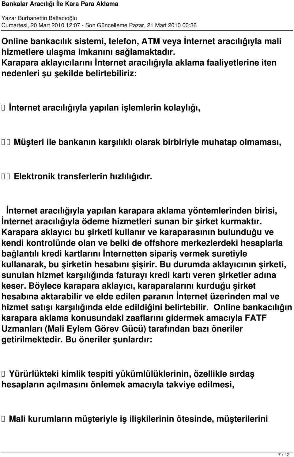 olarak birbiriyle muhatap olmaması, Elektronik transferlerin hızlılığıdır.