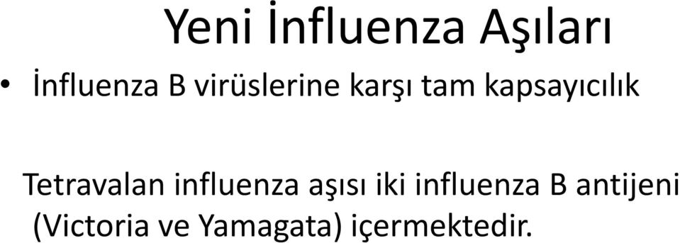 Tetravalan influenza aşısı iki