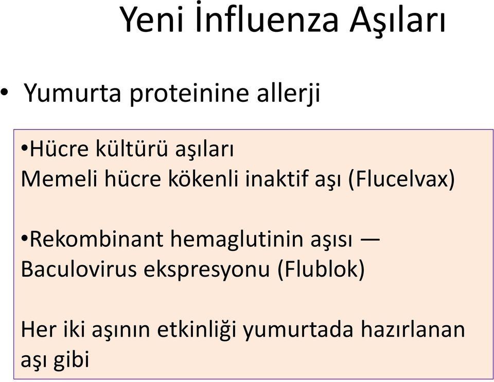 (Flucelvax) Rekombinant hemaglutinin aşısı Baculovirus