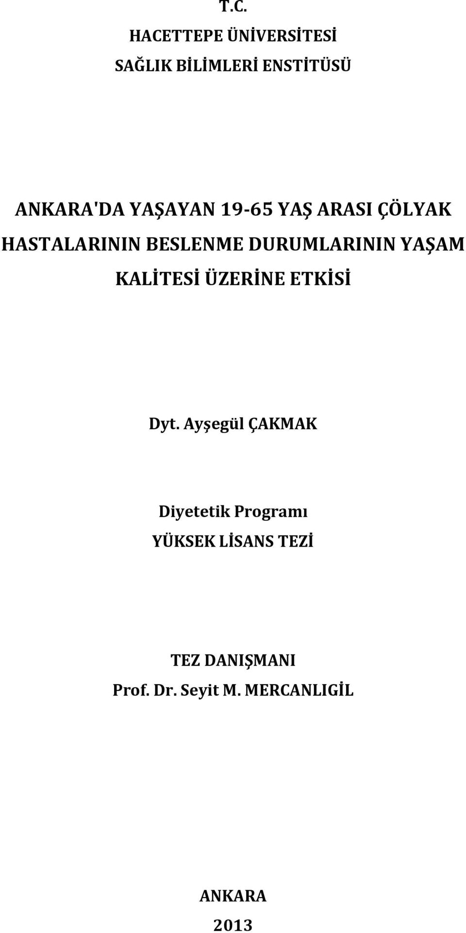 YAŞAM KALİTESİ ÜZERİNE ETKİSİ Dyt.