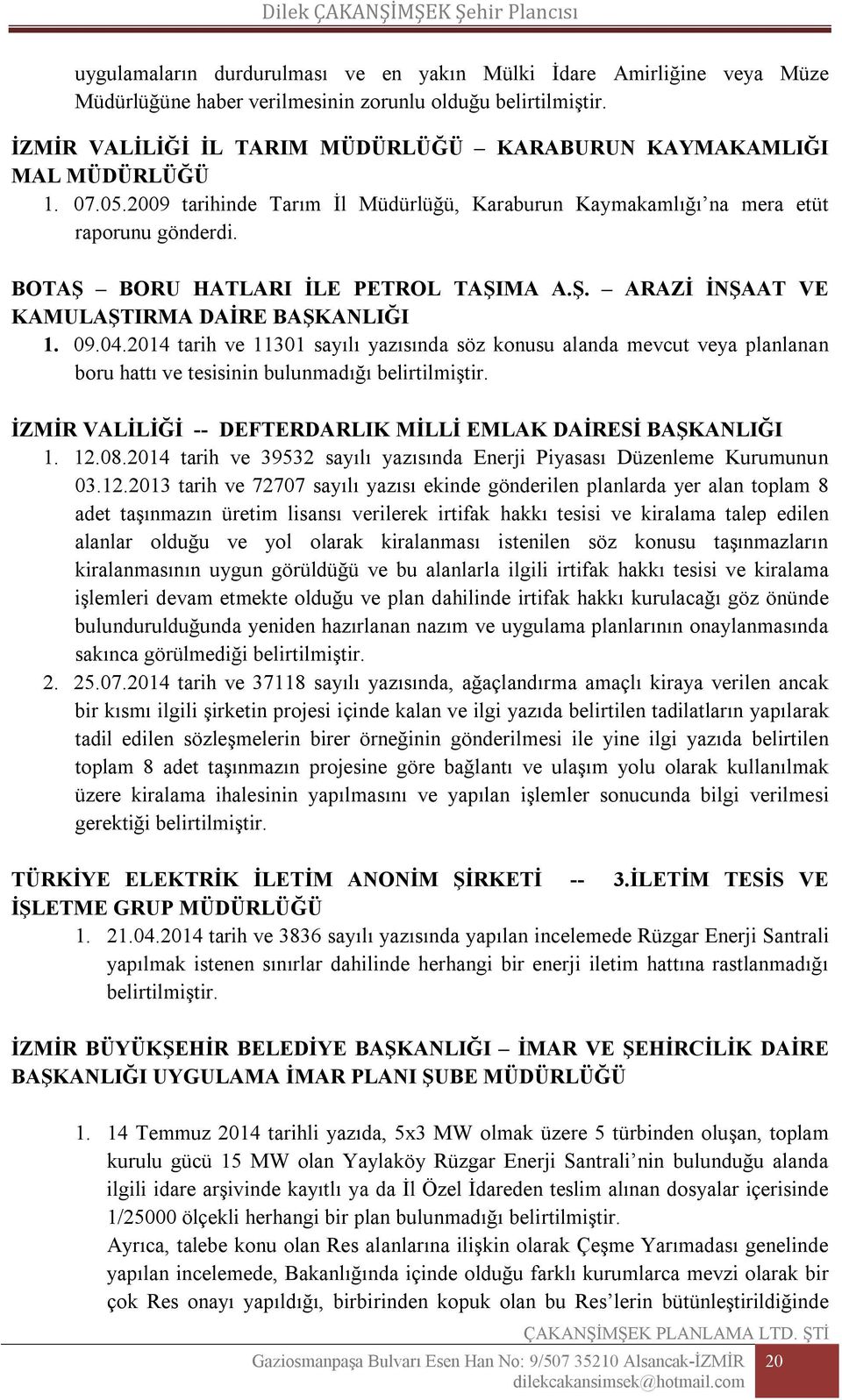 BOTAŞ BORU HATLARI İLE PETROL TAŞIMA A.Ş. ARAZİ İNŞAAT VE KAMULAŞTIRMA DAİRE BAŞKANLIĞI 1. 09.04.