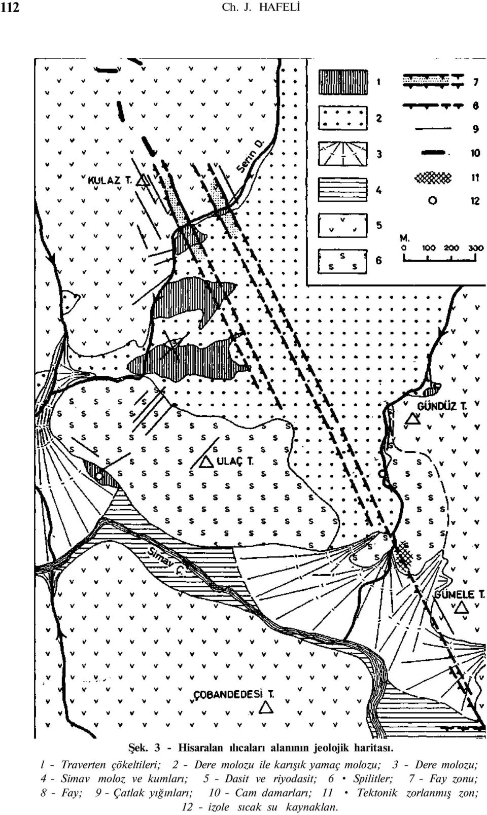 4 - Simav moloz ve kumları; 5 - Dasit ve riyodasit; 6 Spilitler; 7 - Fay zonu; 8 -