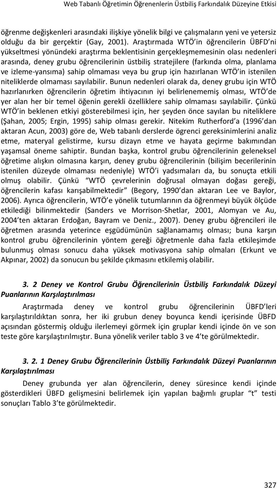 planlama ve izleme-yansıma) sahip olmaması veya bu grup için hazırlanan WTÖ in istenilen niteliklerde olmaması sayılabilir.