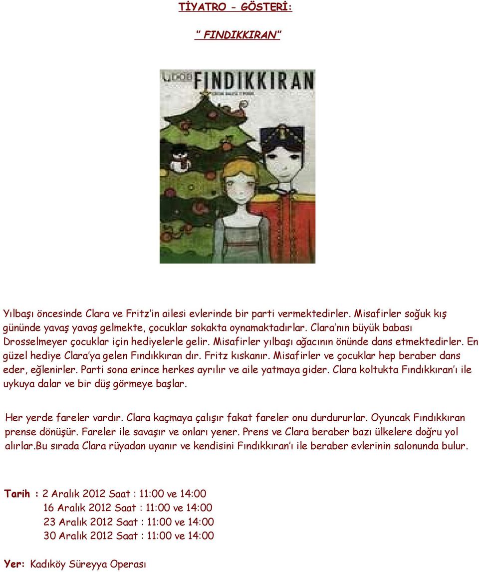 Misafirler ve çocuklar hep beraber dans eder, eğlenirler. Parti sona erince herkes ayrılır ve aile yatmaya gider. Clara koltukta Fındıkkıran ı ile uykuya dalar ve bir düş görmeye başlar.