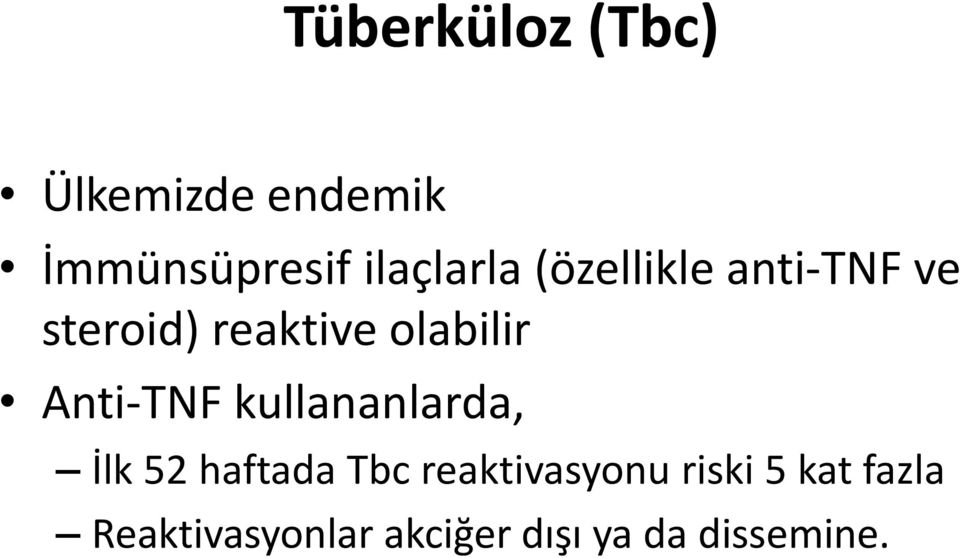 olabilir Anti-TNF kullananlarda, İlk 52 haftada Tbc