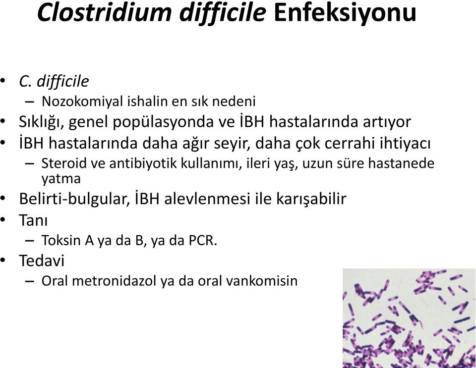 İBH hastalarında daha ağır seyir, daha çok cerrahi ihtiyacı Steroid ve antibiyotik kullanımı, ileri