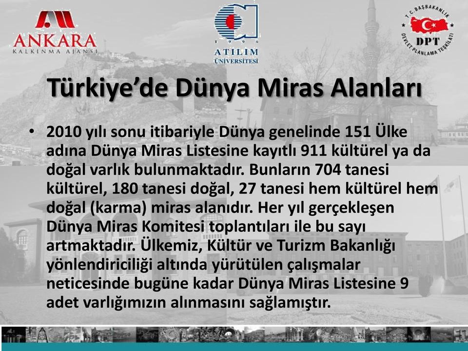 Bunların 704 tanesi kültürel, 180 tanesi doğal, 27 tanesi hem kültürel hem doğal (karma) miras alanıdır.