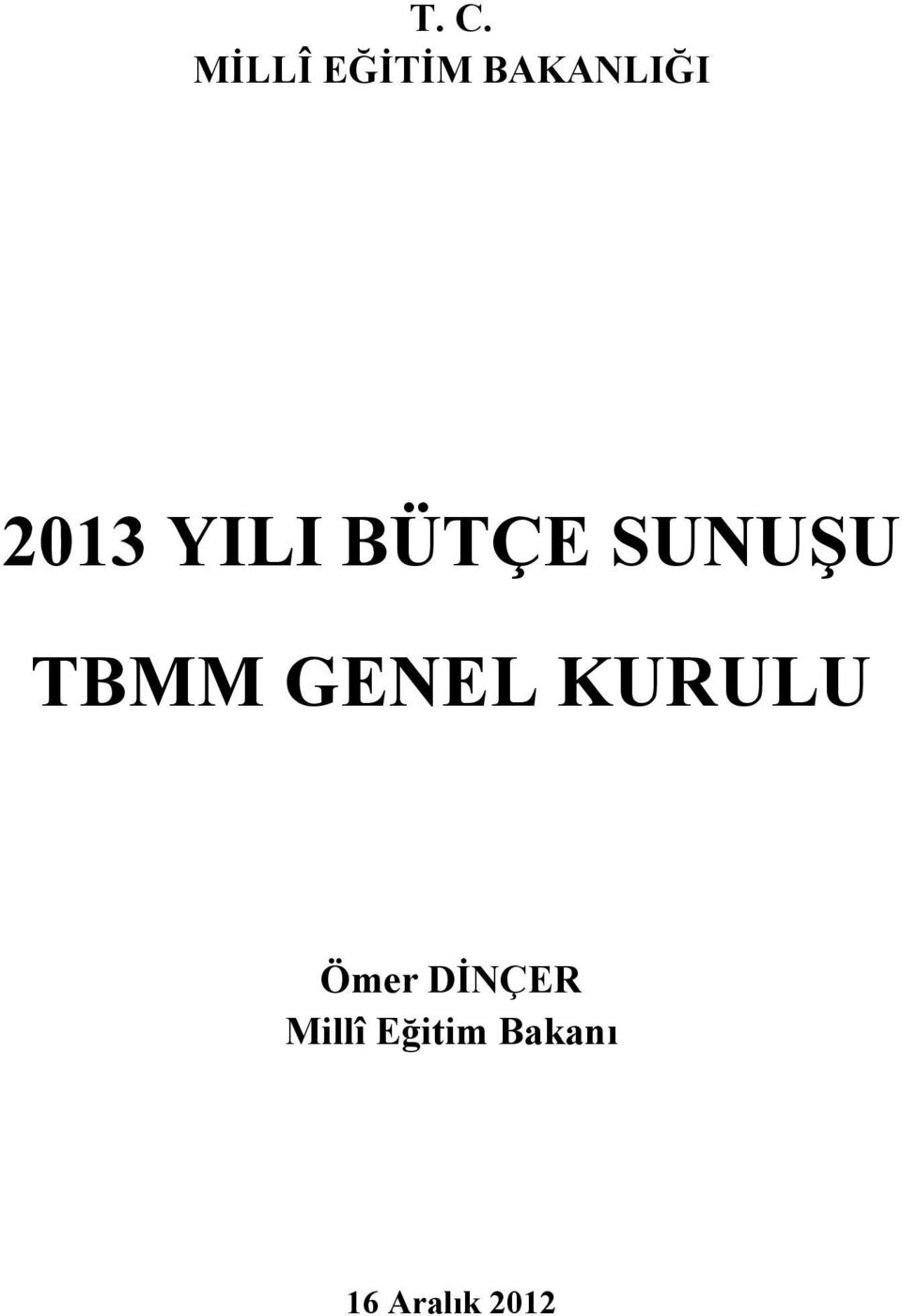 GENEL KURULU Ömer DİNÇER