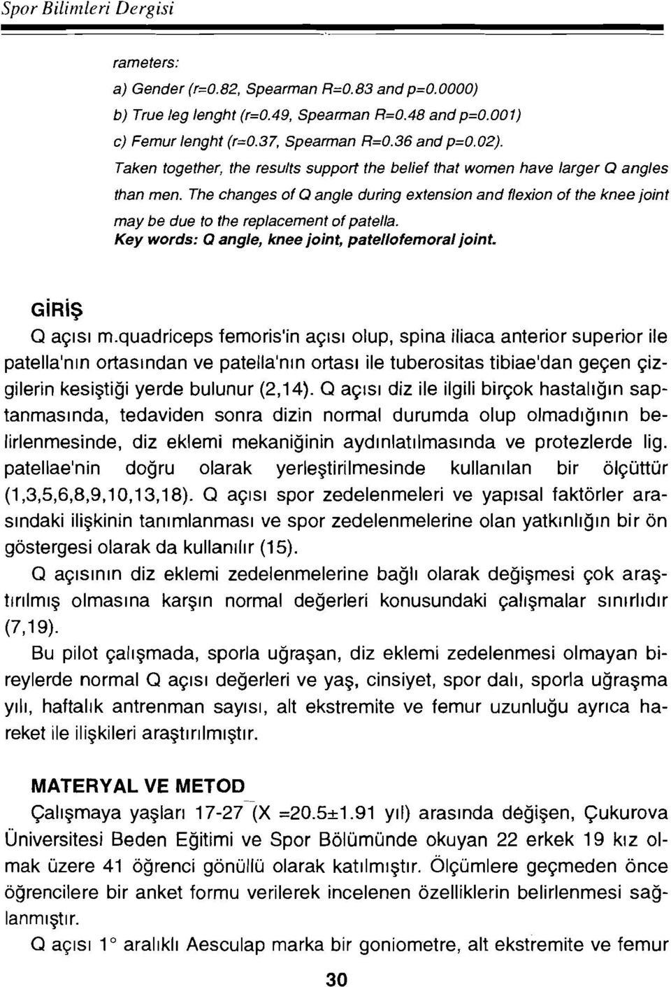Key words: Q angle, knee joint, patellofemoral joint. GiRiş Q açısı m.