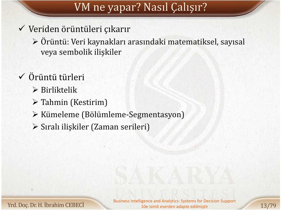 matematiksel, sayısal veya sembolik ilişkiler Örüntü türleri Birliktelik